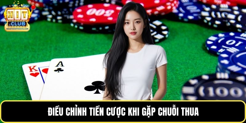 Điều chỉnh tiền cược khi gặp chuỗi thua