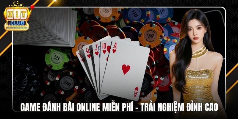 Game Đánh Bài Online Miễn Phí