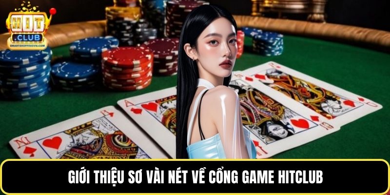 Giới thiệu sơ vài nét về cổng game Hitclub