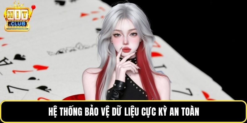 Hệ thống bảo vệ dữ liệu cực kỳ an toàn