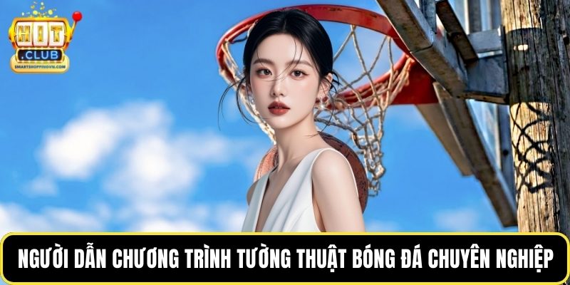 Người dẫn chương trình tường thuật bóng đá chuyên nghiệp