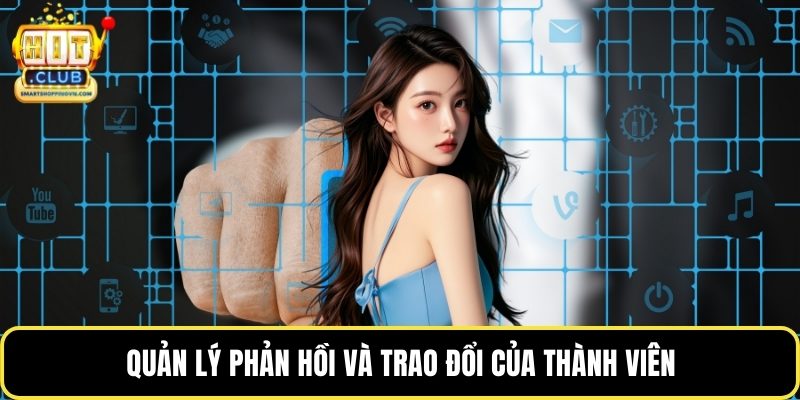 Quản lý phản hồi và trao đổi của thành viên