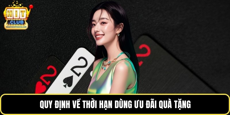 Quy định về thời hạn dùng ưu đãi quà tặng