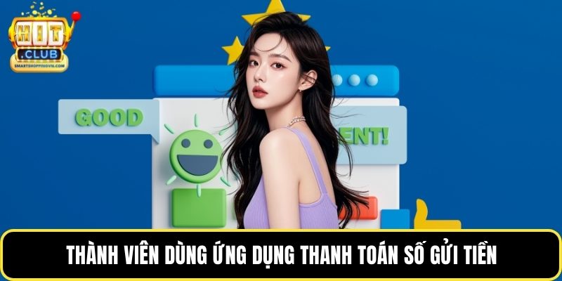Thành viên dùng ứng dụng thanh toán số gửi tiền