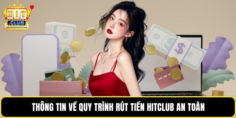 Thông tin về quy trình rút tiền Hitclub an toàn
